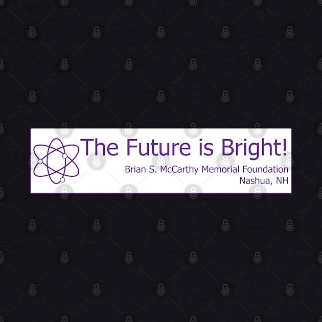 Science - The Future is Bright! by Brian S McCarthy Memorial Foundation